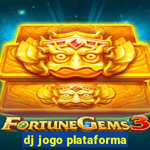 dj jogo plataforma